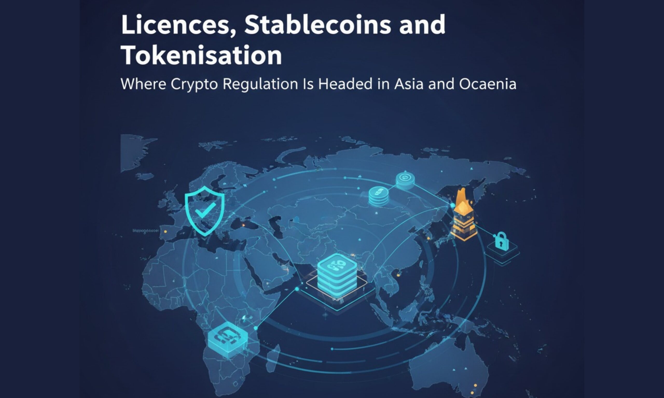 Asia and Oceania Move to Regulate Crypto, Stablecoins, and Tokenised Assets